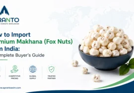 How to Import Premium Makhana (Fox Nuts) from India: A Complete Buyer's Guide